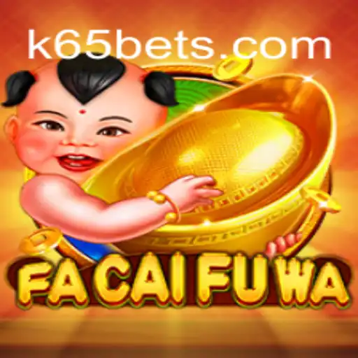Exploring FaCaiFuWa: The Premier Experience on K65.COM Oficial Slots Brasil #1